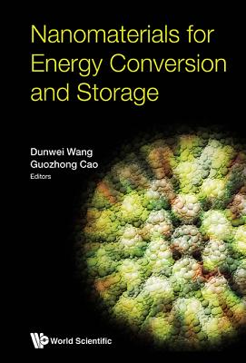 Nanomaterials for Energy Conversion and Storage - Wang, Dunwei (Editor), and Cao, Guozhong (Editor)