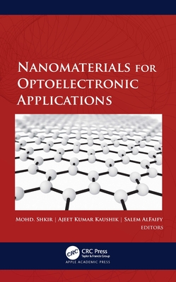 Nanomaterials for Optoelectronic Applications - Shkir, Mohd (Editor), and Kumar Kaushik, Ajeet (Editor), and Alfaify, Salem (Editor)