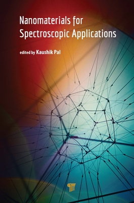 Nanomaterials for Spectroscopic Applications - Pal, Kaushik (Editor)