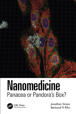Nanomedicine: Panacea or Pandora's Box? - Simon, Jonathan, and Rihn, Bertrand H