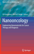Nanooncology: Engineering Nanomaterials for Cancer Therapy and Diagnosis