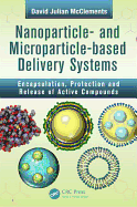 Nanoparticle- And Microparticle-Based Delivery Systems: Encapsulation, Protection and Release of Active Compounds