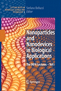 Nanoparticles and Nanodevices in Biological Applications: The INFN Lectures - Vol I