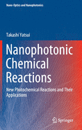 Nanophotonic Chemical Reactions: New Photochemical Reactions and Their Applications