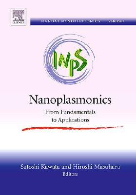 Nanoplasmonics: From Fundamentals to Applications Volume 2 - Masuhara, Hiroshi (Editor), and Kawata, Satoshi (Editor)