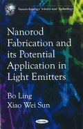 Nanorod Fabrications & Its Potential Application in Light Emitters