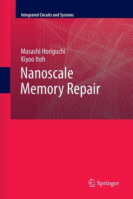 Nanoscale Memory Repair - Horiguchi, Masashi, and Itoh, Kiyoo