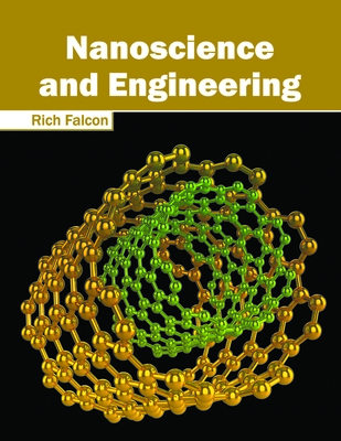 Nanoscience and Engineering - Falcon, Rich (Editor)