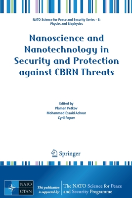 Nanoscience and Nanotechnology in Security and Protection Against Cbrn Threats - Petkov, Plamen (Editor), and Achour, Mohammed Essaid (Editor), and Popov, Cyril (Editor)