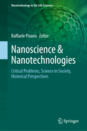 Nanoscience & Nanotechnologies: Critical Problems, Science in Society, Historical Perspectives