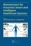 Nanosensors for Futuristic Smart and Intelligent Healthcare Systems