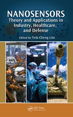 Nanosensors: Theory and Applications in Industry, Healthcare and Defense - Lim, Teik-Cheng (Editor)