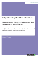 Nanostructure Physics of a Quantum Well adjacent to a tunnel barrier: Analytical calculation and numerical investigations of transcendental equations obeyed by quasi-bound energy levels