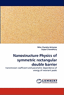 Nanostructure Physics of Symmetric Rectangular Double Barrier