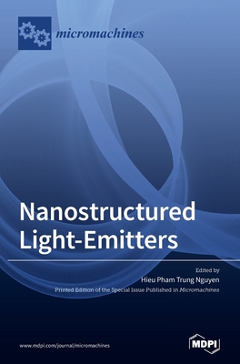 Nanostructured Light-Emitters - Nguyen, Hieu Pham Trung (Guest editor)