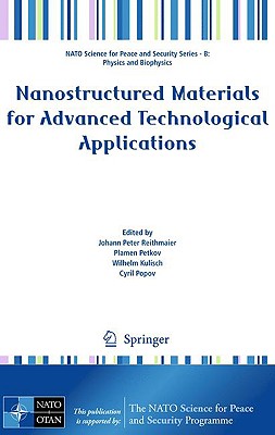 Nanostructured Materials for Advanced Technological Applications - Reithmaier, Johann (Editor), and Petkov, Plamen (Editor), and Kulisch, Wilhelm (Editor)