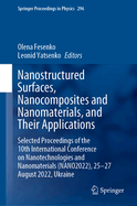 Nanostructured Surfaces, Nanocomposites and Nanomaterials, and Their Applications: Selected Proceedings of the 10th International Conference on Nanotechnologies and Nanomaterials (NANO2022), 25-27 August 2022, Ukraine