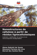 Nanostructures de cellulose  partir de rsidus lignocellulosiques