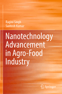 Nanotechnology Advancement in Agro-Food Industry