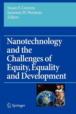 Nanotechnology and the Challenges of Equity, Equality and Development - Cozzens, Susan E. (Editor), and Wetmore, Jameson (Editor)