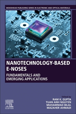 Nanotechnology-Based E-Noses: Fundamentals and Emerging Applications - Gupta, Ram K (Editor), and Bilal, Muhammad (Editor), and Ahmadi, Mazaher (Editor)