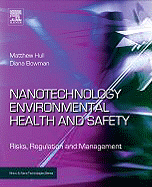 Nanotechnology Environmental Health and Safety: Risks, Regulation and Management