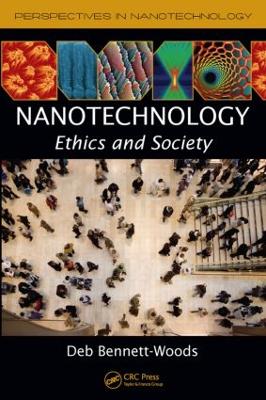 Nanotechnology: Ethics and Society - Bennett-Woods, Deb
