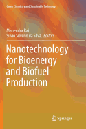 Nanotechnology for Bioenergy and Biofuel Production