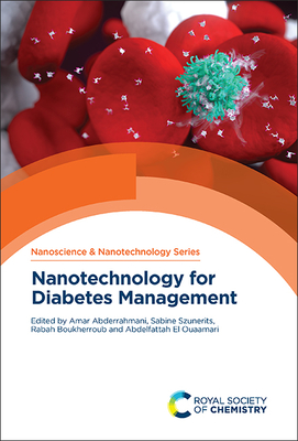 Nanotechnology for Diabetes Management - Abderrahmani, Amar (Editor), and Szunerits, Sabine (Editor), and Boukerroub, Rabah (Editor)