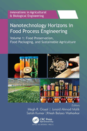 Nanotechnology Horizons in Food Process Engineering: Volume 1: Food Preservation, Food Packaging, and Sustainable Agriculture