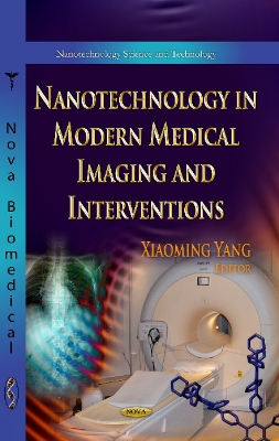 Nanotechnology in Modern Medical Imaging & Interventions - Yang, Xiaoming, M.D., PhD. (Editor)