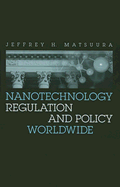 Nanotechnology Regulation and Policy Worldwide