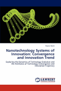 Nanotechnology Systems of Innovation: Convergence and Innovation Trend