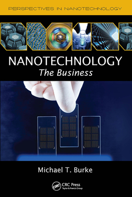 Nanotechnology: The Business - Burke, Michael T