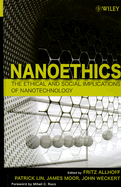 Nanotechnology: The Ethical and Social Implications of Nanotechnology