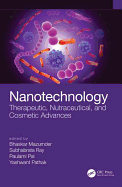 Nanotechnology: Therapeutic, Nutraceutical, and Cosmetic Advances