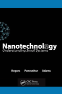 Nanotechnology: Understanding Small Systems - Rogers, Ben, and Adams, Jesse, and Pennathur, Sumita