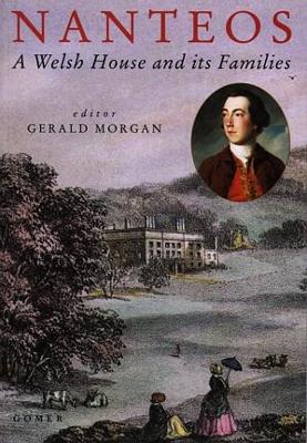 Nanteos - A Welsh House and Its Families - Gomer, and Morgan, Gerald (Editor)