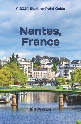 Nantes, France: Including the Western Loire Valley - Preston, B G