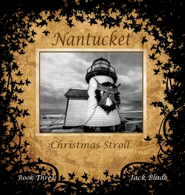 Nantucket Christmas Stroll - Blade, Jack, and Bartlett, T C (Cover design by), and Stiber, Willa (Editor)