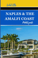 Naples and the Amalfi Coast Pocket Guide: Journeying Through Southern Italy's Stunning Landscapes and Rich Culture