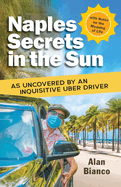 Naples Secrets in the Sun: As Uncovered by an Inquisitive Uber Driver