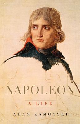 Napoleon: A Life - Zamoyski, Adam
