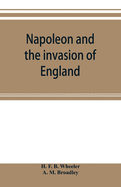 Napoleon and the invasion of England: the story of the great terror