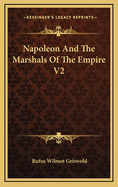 Napoleon and the Marshals of the Empire V2