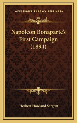 Napoleon Bonaparte's First Campaign (1894) - Sargent, Herbert Howland