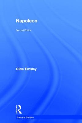 Napoleon: Conquest, Reform and Reorganisation - Emsley, Clive