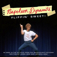 Napoleon Dynamite: Flippin' Sweet!