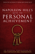 Napoleon Hill's Keys to Personal Achievement: An Official Publication of the Napoleon Hill Foundation(r)