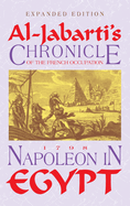 Napoleon in Egypt: Al-Jabarti's Chronicle of the First Seven Months of the French Occupation, 1798